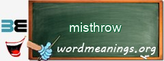 WordMeaning blackboard for misthrow